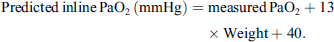 Mathematical equation: $$ \mathrm{Predicted}\enspace \mathrm{in} \mathrm{line}\enspace {\mathrm{PaO}}_2\enspace \left(\mathrm{mmHg}\right)=\mathrm{measured}\enspace {\mathrm{PaO}}_2+13\times \mathrm{Weight}+40. $$