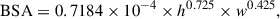 Mathematical equation: $$ \mathrm{BSA}=0.7184\times {10}^{-4}\times {h}^{0.725}\times {w}^{0.425}, $$